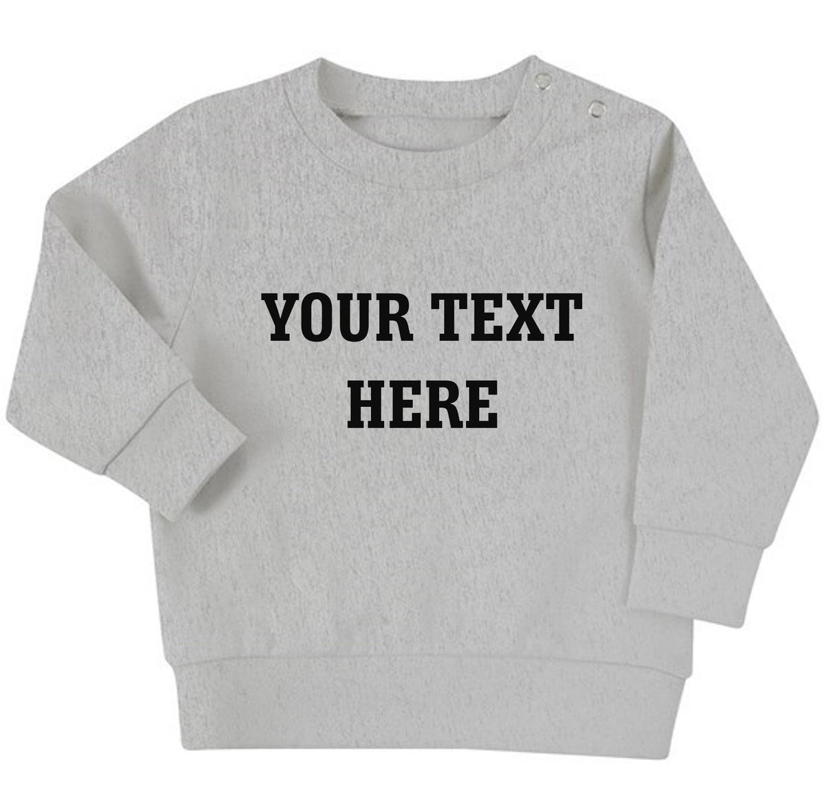 Personalised Text Baby & Toddler Sustainable Sweatshirt