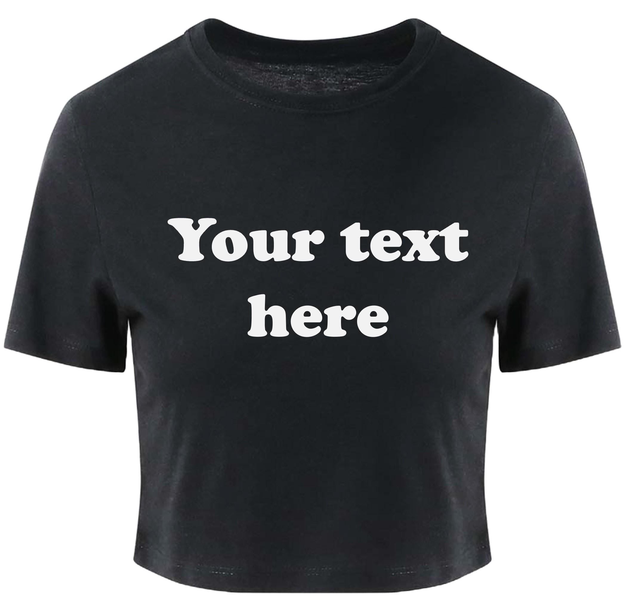 Personalised Ladies Cropped Printed T-Shirt Retro Custom Design Your Text Cute Y2K Baby Tee