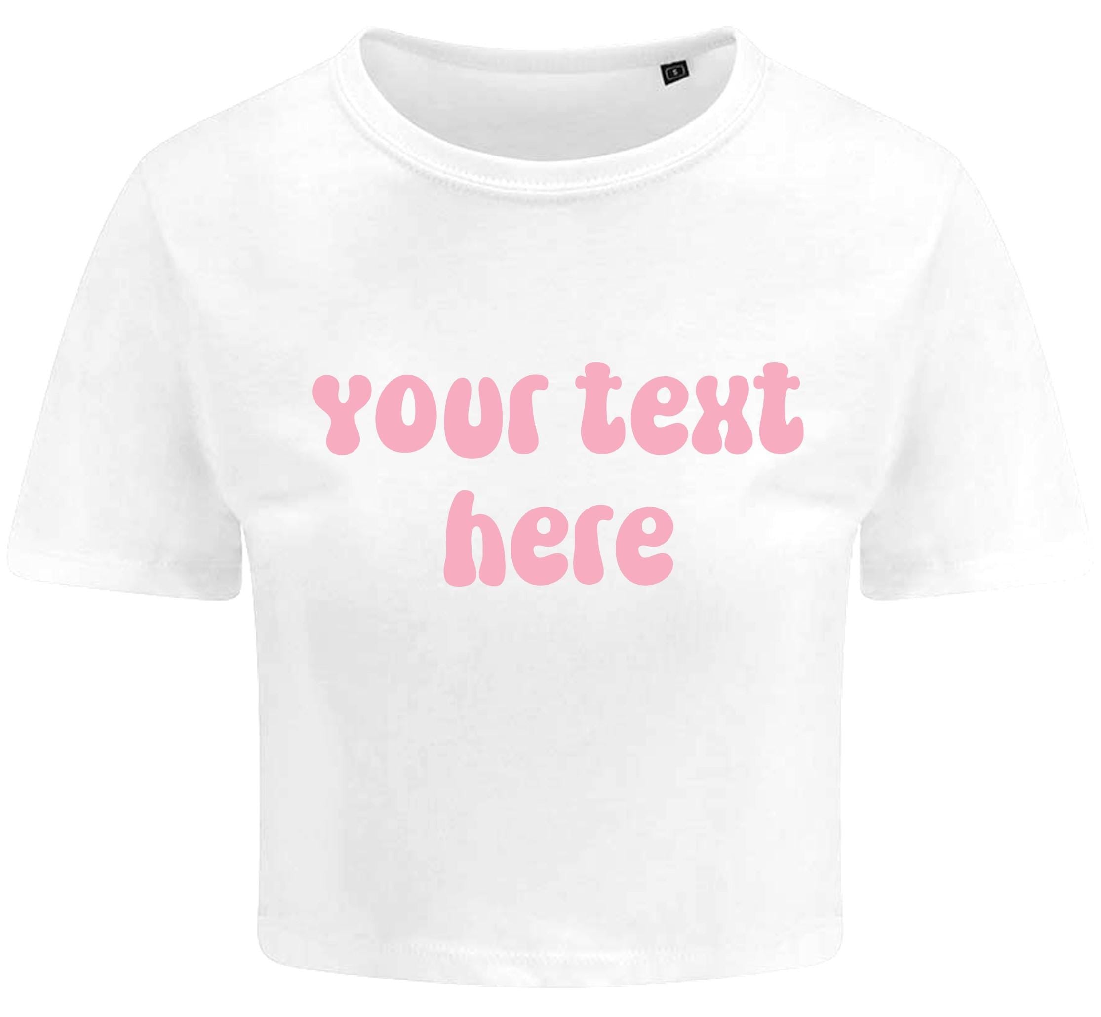 Personalised Ladies Cropped Printed T-Shirt Pink Retro Custom Design Your Text Cute Y2K Baby Tee
