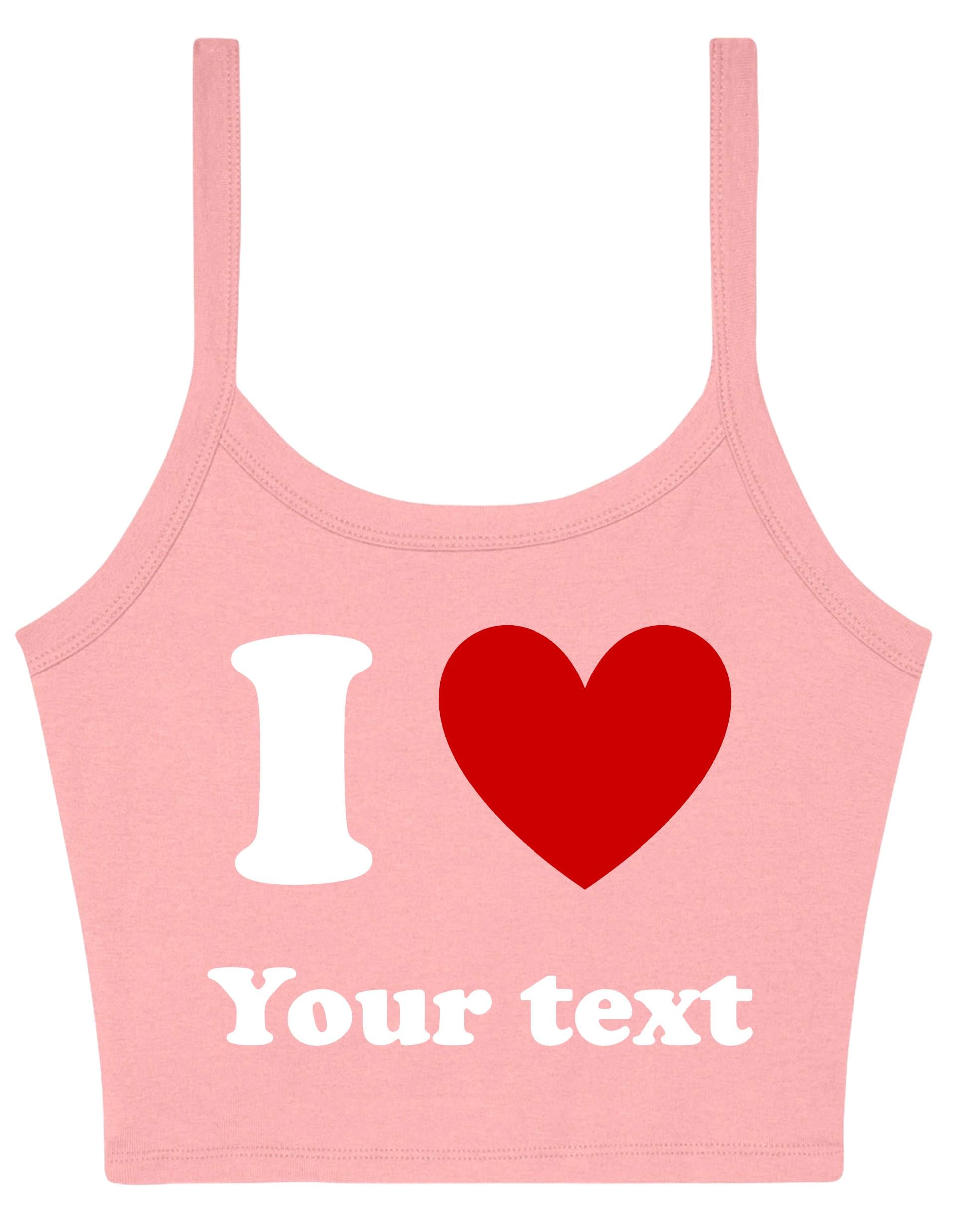 Personalised I Love Ladies Cropped Printed Strappy Vest Custom Heart Your Text Cute Y2K Baby Tee