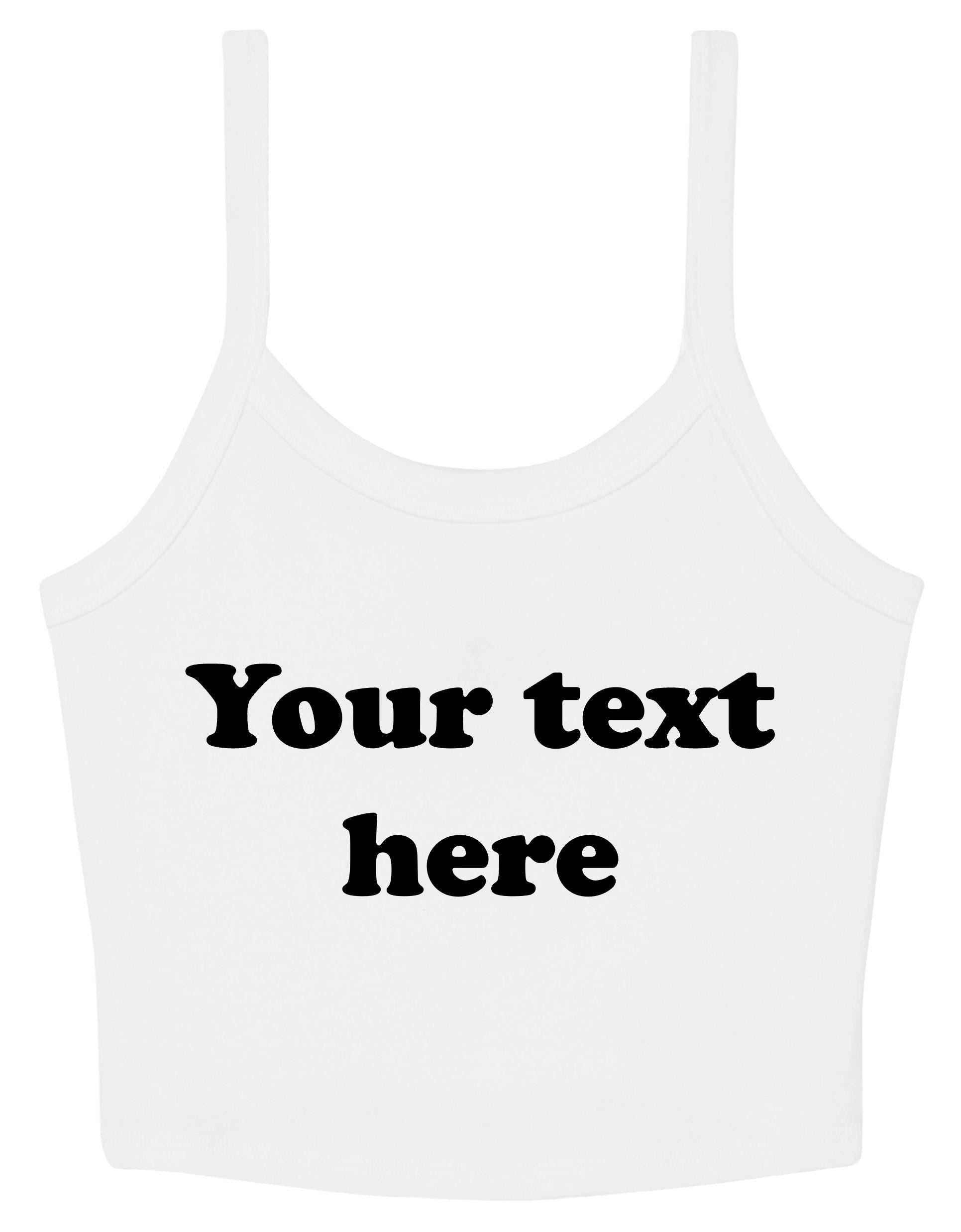Personalised Ladies Cropped Printed Strappy Vest Retro Custom Design Your Text Cute Y2K Baby Tee
