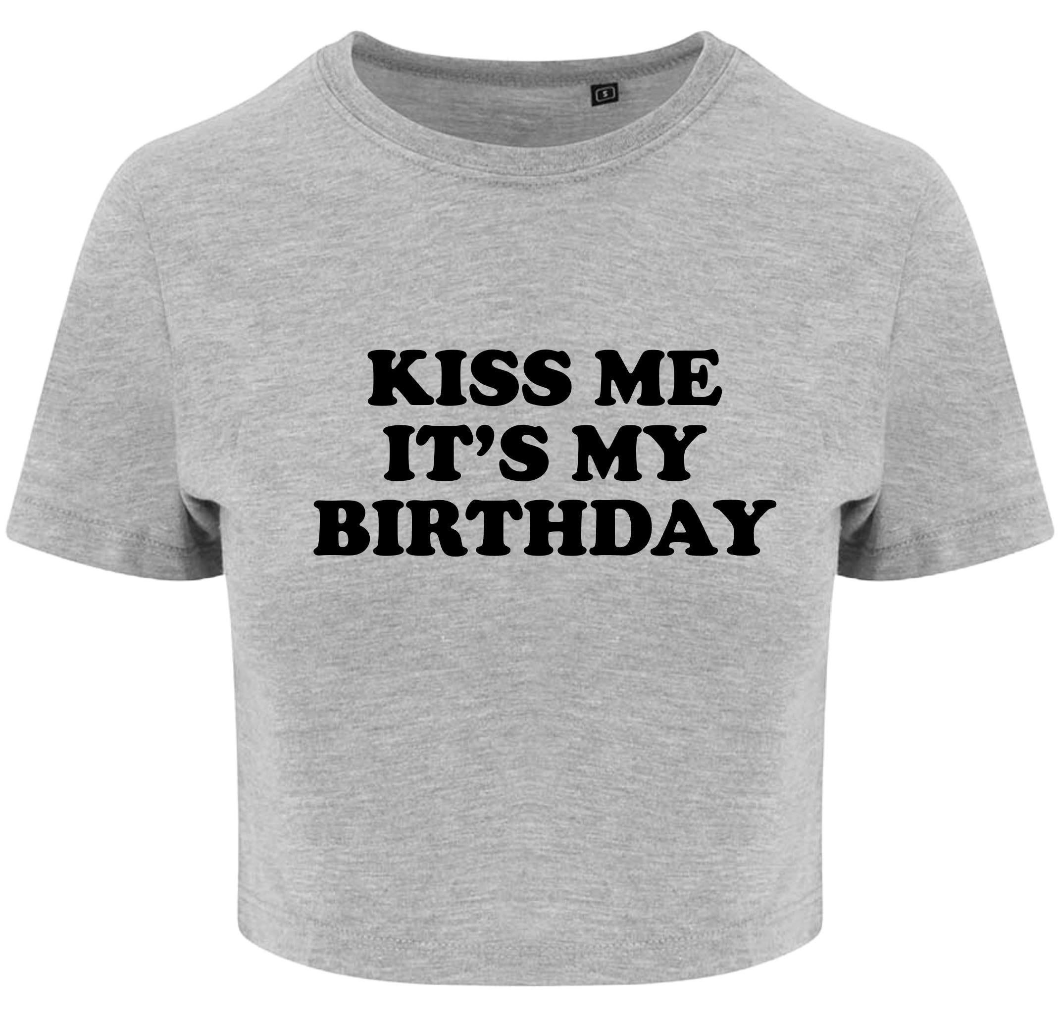 Kiss Me It's My Birthday Ladies Cropped Printed T-Shirt Cute Y2K Baby Tee