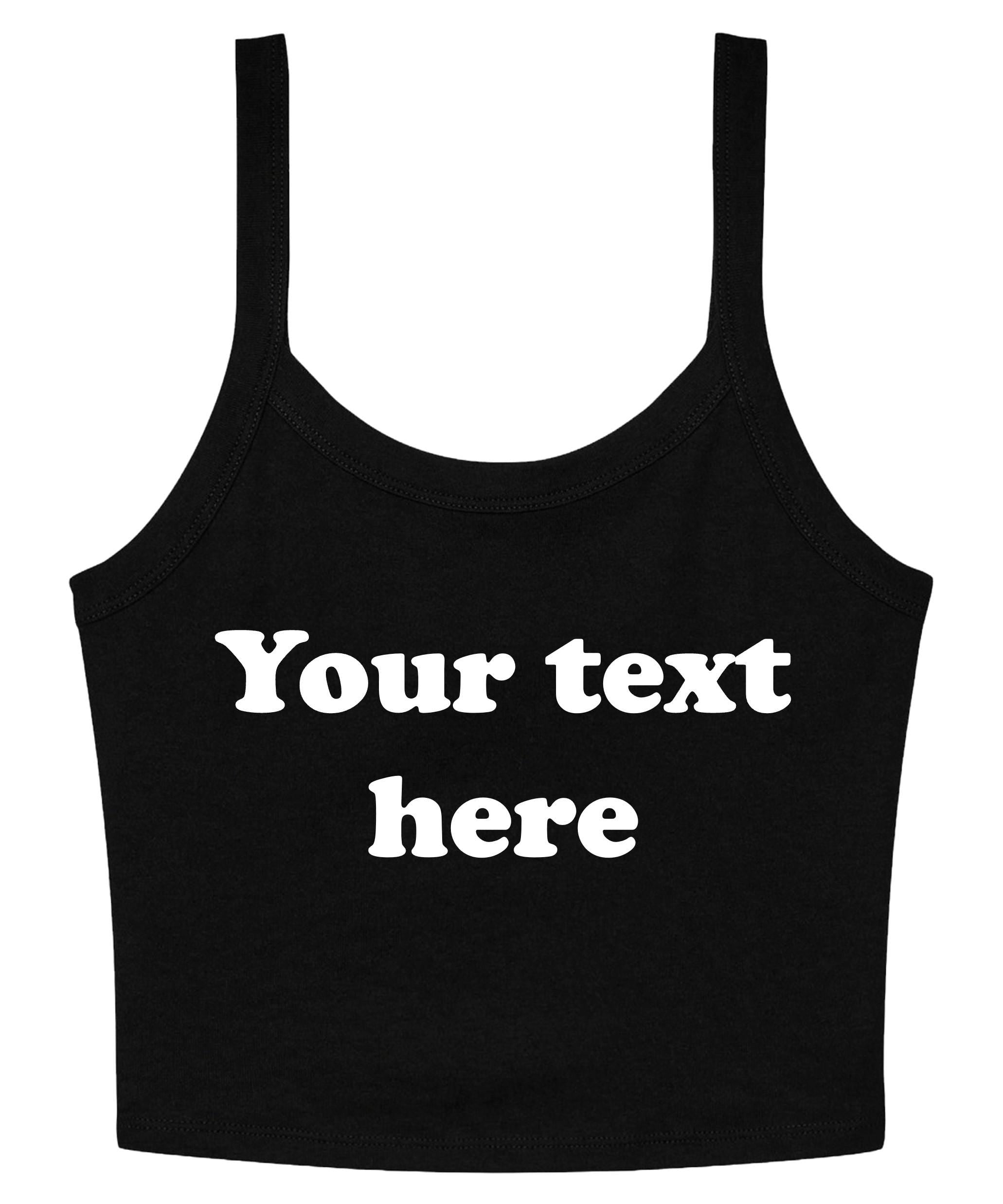 Personalised Ladies Cropped Printed Strappy Vest Retro Custom Design Your Text Cute Y2K Baby Tee