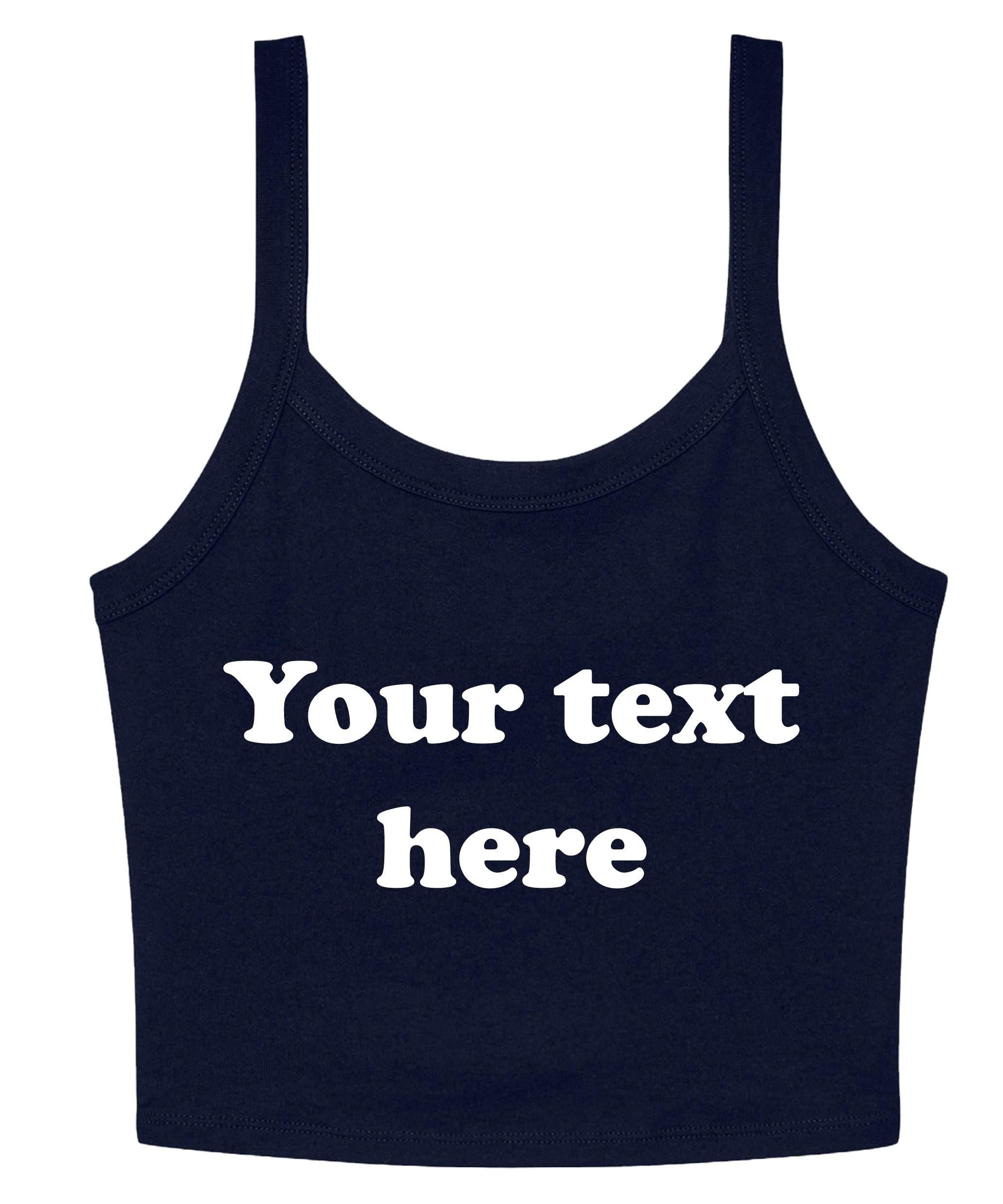 Personalised Ladies Cropped Printed Strappy Vest Retro Custom Design Your Text Cute Y2K Baby Tee