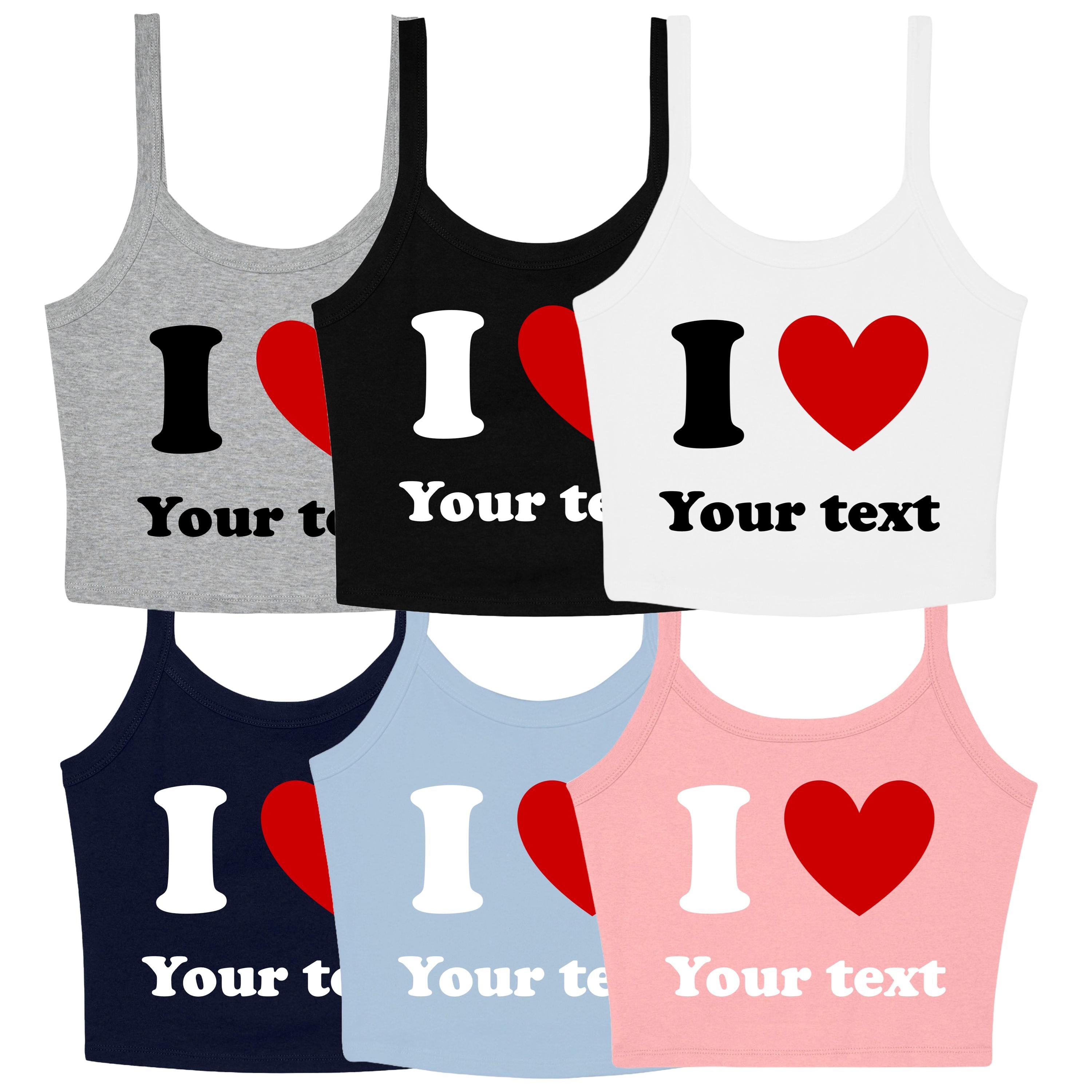 Personalised I Love Ladies Cropped Printed Strappy Vest Custom Heart Your Text Cute Y2K Baby Tee