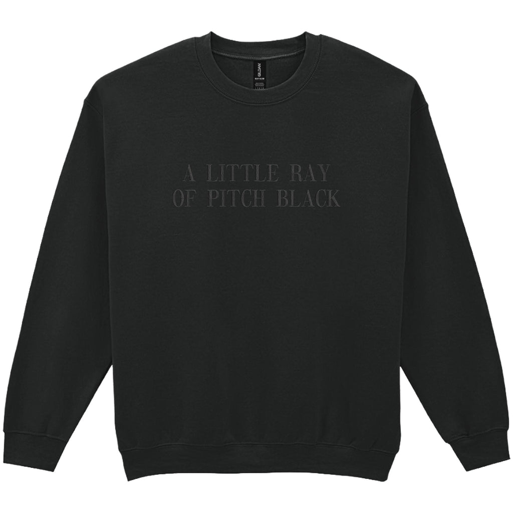 Embroidered A Little Ray Of Pitch Black Adults Unisex Sweatshirt Halloween Dark Gothic Humour Funny Jumper Gift
