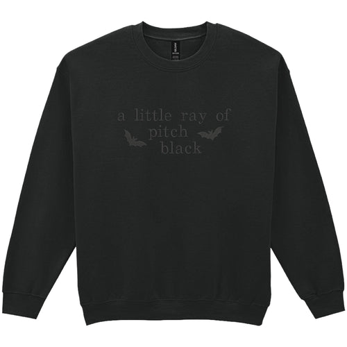 Embroidered A Little Ray Of Pitch Black Adults Unisex Sweatshirt Halloween Dark Gothic Humour Funny Jumper Gift
