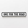 One For The Road Sign – New Home Kitchen Bar Dining Room House Decoration Decor