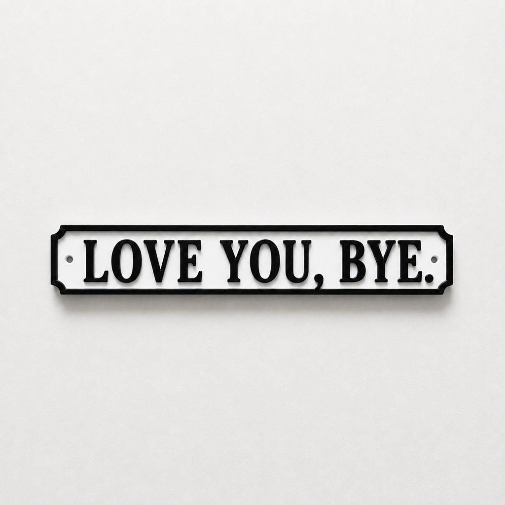 Love You Bye Sign – New Home Kitchen Bar Dining Room House Decoration Decor Gift