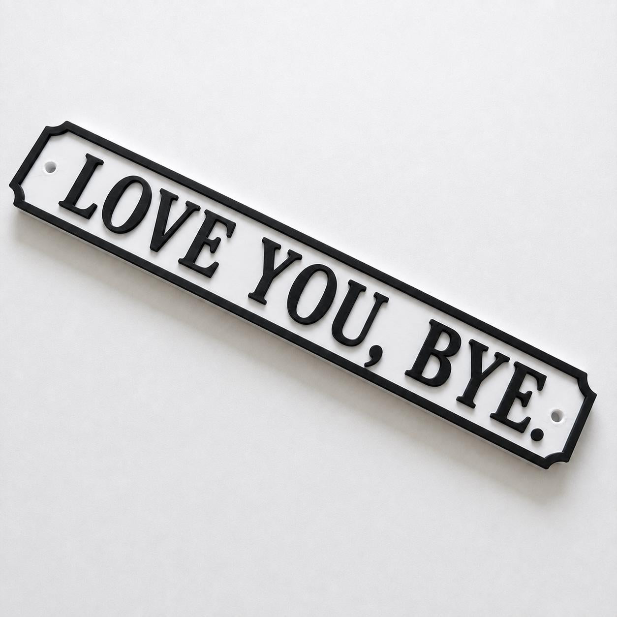 Love You Bye Sign – New Home Kitchen Bar Dining Room House Decoration Decor Gift