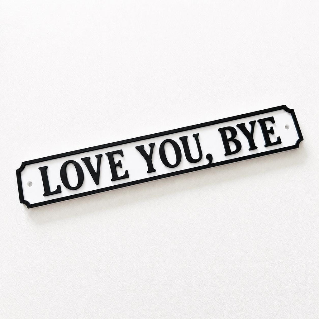 Love You Bye Sign – New Home Kitchen Bar Dining Room House Decoration Decor Gift