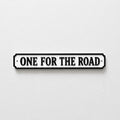 One For The Road Sign – New Home Kitchen Bar Dining Room House Decoration Decor