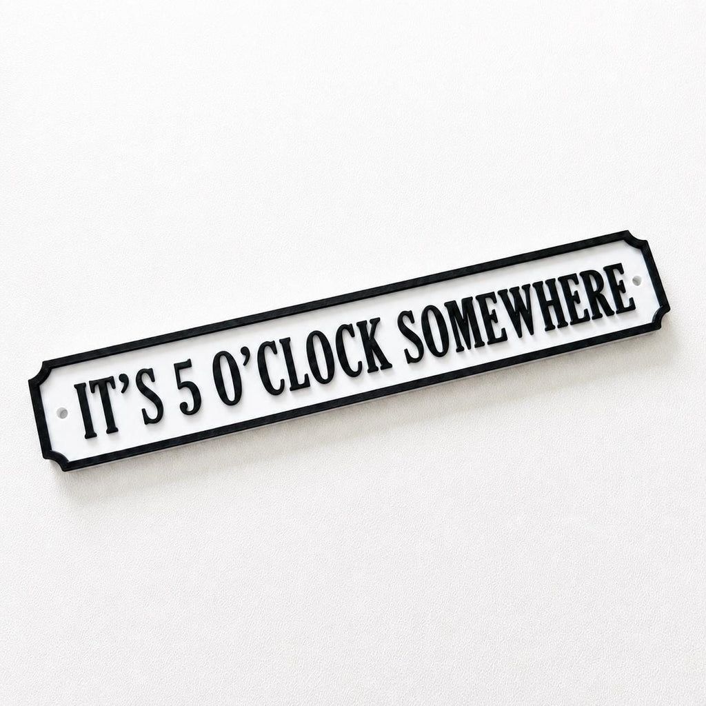 It's 5 O'Clock Somewhere Sign New Home Kitchen Bar Dining Room House Decoration