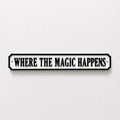 Where The Magic Happens Sign - New Home Kitchen Bar Dining Room House Decoration