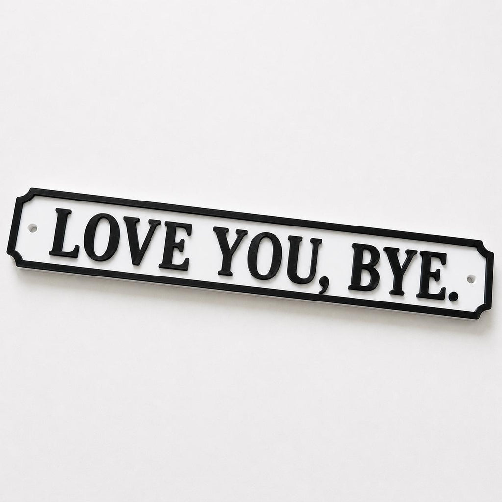 Love You Bye Sign – New Home Kitchen Bar Dining Room House Decoration Decor Gift