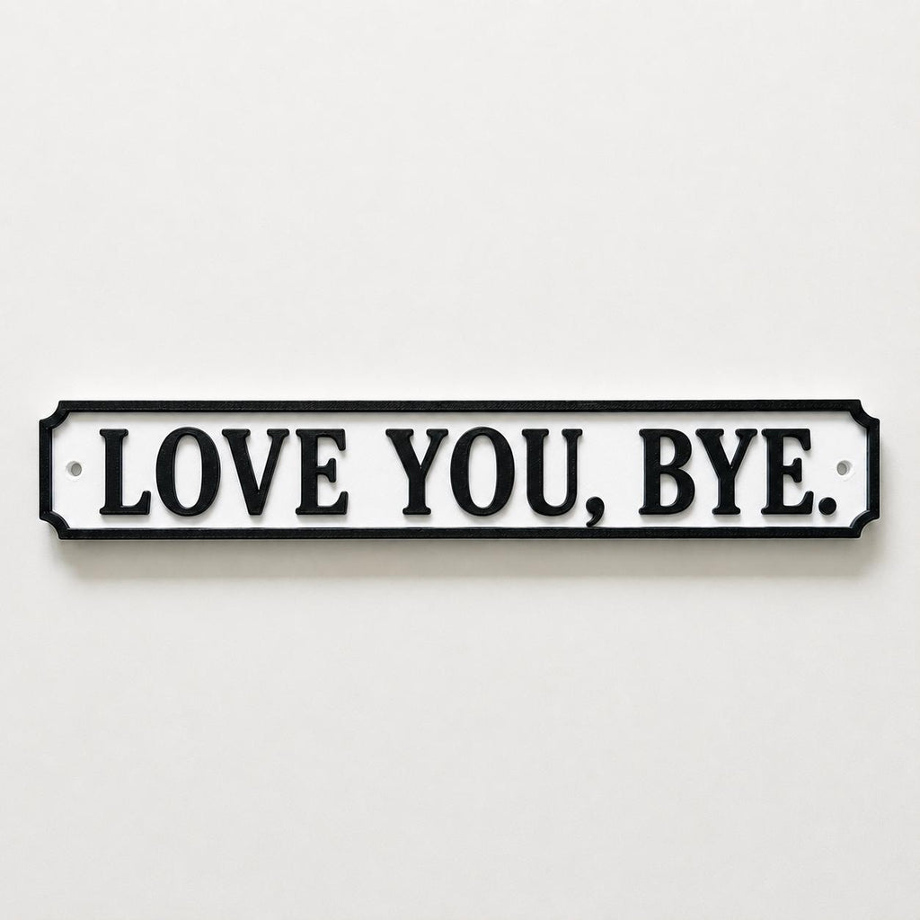 Love You Bye Sign – New Home Kitchen Bar Dining Room House Decoration Decor Gift